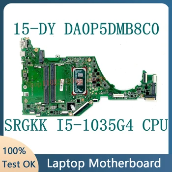 Высококачественная Материнская Плата DA0P5DMB8C0 Для ноутбука HP 15-DY 15T-DY 15S-FQ Материнская Плата С процессором SRGKK I5-1035G4 DDR4 100% Полностью Протестирована
