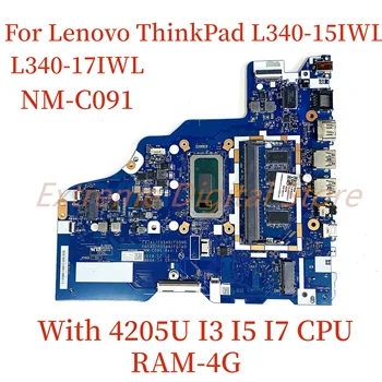 Подходит для Lenovo ThinkPad L340-15IWL L340-17IWL Материнская плата ноутбука NM-C091 с 4205U I3 I5 I7 процессор 8-го поколения Оперативная память-4G 100% Протестирован